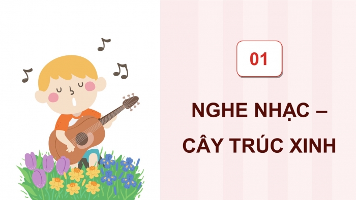 Giáo án điện tử Âm nhạc 5 chân trời Tiết 2: Nghe nhạc Cây trúc xinh, Lí thuyết âm nhạc Nhịp 3/4