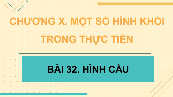 Giáo án điện tử Toán 9 kết nối Bài 32: Hình cầu