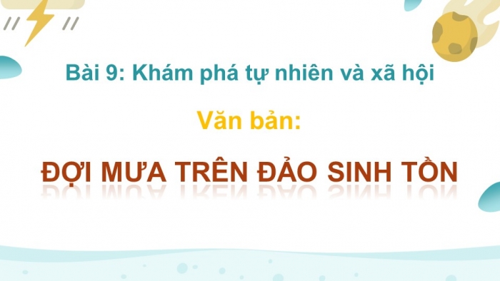 Giáo án điện tử Ngữ văn 12 chân trời Bài 9: Đợi mưa trên đảo Sinh Tồn (Trần Đăng Khoa)