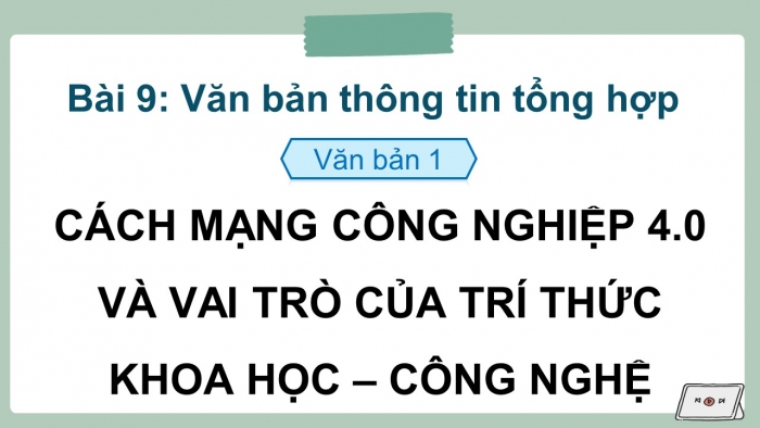 Giáo án điện tử Ngữ văn 12 cánh diều Bài 9: Cách mạng công nghiệp 4.0 và vai trò của trí thức khoa học – công nghệ (Nguyễn Thế Nghĩa)