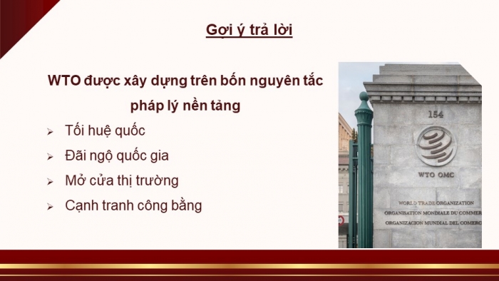 Giáo án điện tử Kinh tế pháp luật 12 cánh diều Bài 17: Các nguyên tắc cơ bản của Tổ chức Thương mại thế giới và hợp đồng thương mại quốc tế