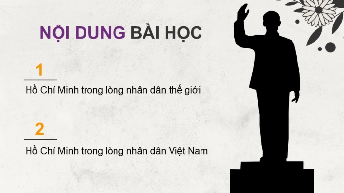 Giáo án điện tử Lịch sử 12 cánh diều Bài 16: Dấu ấn Hồ Chí Minh trong lòng nhân dân thế giới và Việt Nam (P2)