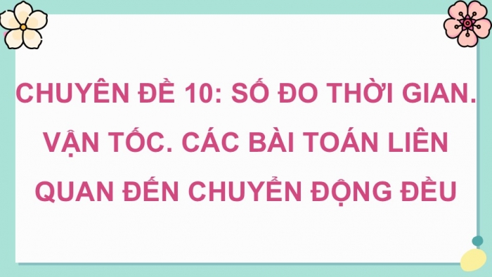 Giáo án điện tử Toán 5 kết nối Bài 56: Các đơn vị đo thời gian