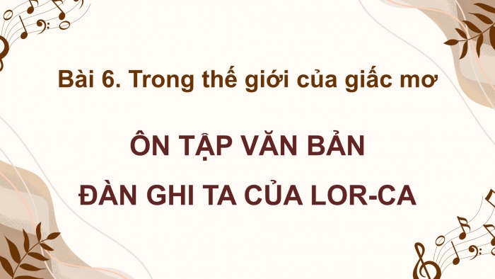 Giáo án PPT dạy thêm Ngữ văn 12 chân trời Bài 6: Đàn ghi ta của Lor-ca (Thanh Thảo)