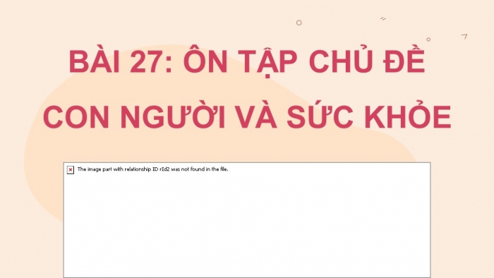 Giáo án điện tử Khoa học 5 chân trời Bài 27: Ôn tập chủ đề Con người và sức khỏe