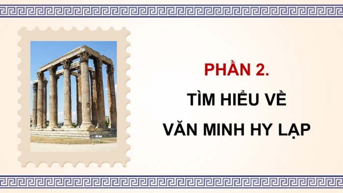 Giáo án điện tử Lịch sử và Địa lí 5 cánh diều Bài 22: Một số nền văn minh nổi tiếng thế giới (P2)