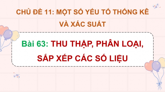 Giáo án điện tử Toán 5 kết nối Bài 63: Thu thập, phân loại, sắp xếp các số liệu