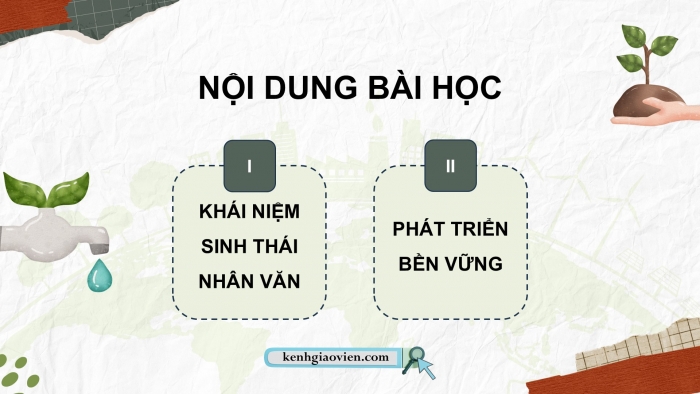 Giáo án điện tử chuyên đề Sinh học 12 cánh diều Bài 8: Sinh thái nhân văn và phát triển bền vững