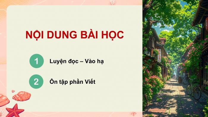 Giáo án PPT dạy thêm Tiếng Việt 5 chân trời bài 6: Bài đọc Vào hạ. Viết đoạn văn nêu lí do tán thành hoặc phản đối một hiện tượng, sự việc (Bài viết số 2)