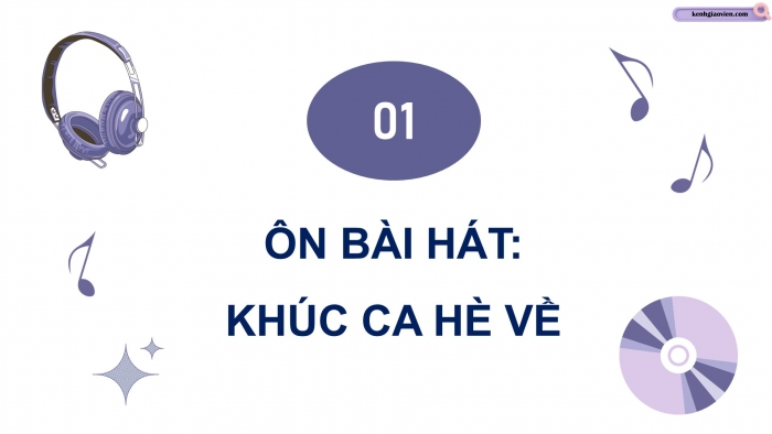 Giáo án điện tử Âm nhạc 5 kết nối Tiết 32: Ôn bài hát Khúc ca hè về, Nhạc cụ Nhạc cụ thể hiện tiết tấu và nhạc cụ thể hiện giai điệu