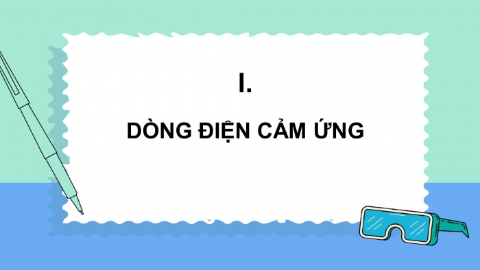 Giáo án điện tử KHTN 9 kết nối - Phân môn Vật lí Bài 14: Cảm ứng điện từ. Nguyên tắc tạo ra dòng điện xoay chiều