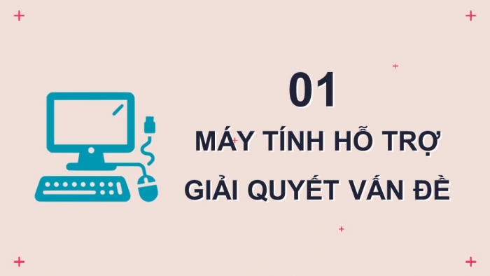 Giáo án điện tử Tin học 9 cánh diều Chủ đề F Bài 1: Các bước giải toán bằng máy tính