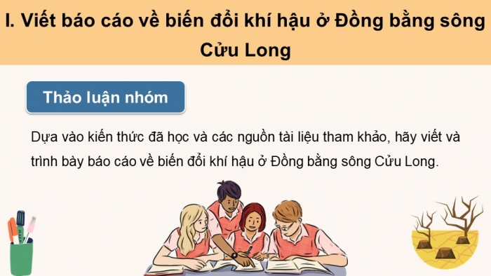 Giáo án điện tử Địa lí 12 chân trời Bài 35: Thực hành Tìm hiểu về biến đổi khí hậu ở Đồng bằng sông Cửu Long