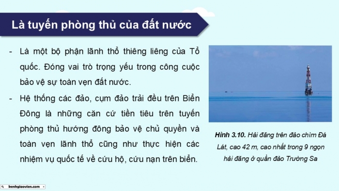 Giáo án điện tử Địa lí 9 chân trời Chủ đề chung 3: Bảo vệ chủ quyền, các quyền và lợi ích hợp pháp của Việt Nam ở Biển Đông (P2)