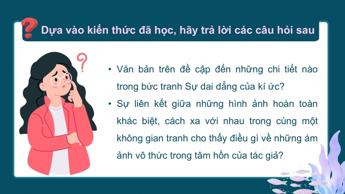 Giáo án PPT dạy thêm Ngữ văn 12 chân trời Bài 6: San-va-đo Đa-li và “Sự dai dẳng của kí ức”