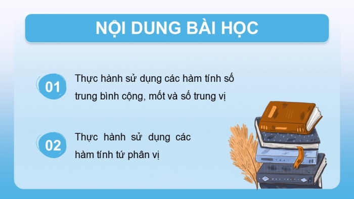 Giáo án điện tử chuyên đề Tin học ứng dụng 12 cánh diều Bài 5: Mô tả đặc trưng độ tập trung dữ liệu