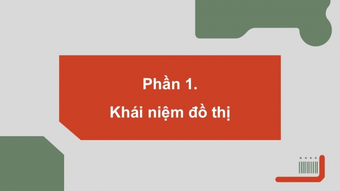 Giáo án điện tử chuyên đề Khoa học máy tính 12 cánh diều Bài 1: Đồ thị, phân loại đồ thị