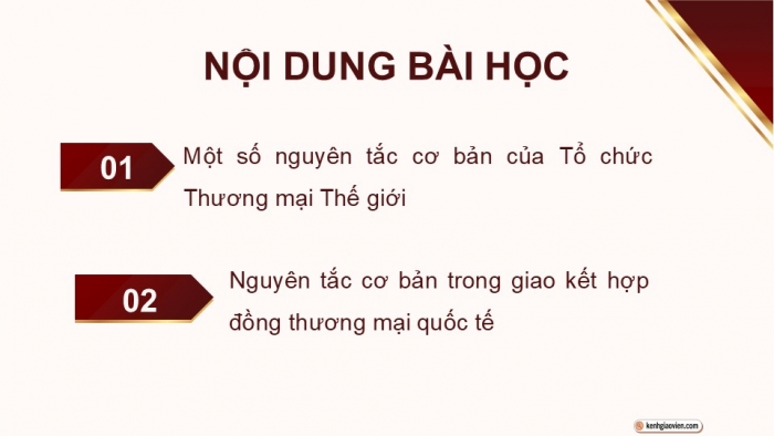 Giáo án điện tử Kinh tế pháp luật 12 chân trời Bài 16: Một số nguyên tắc cơ bản của Tổ chức Thương mại Thế giới và hợp đồng thương mại quốc tế