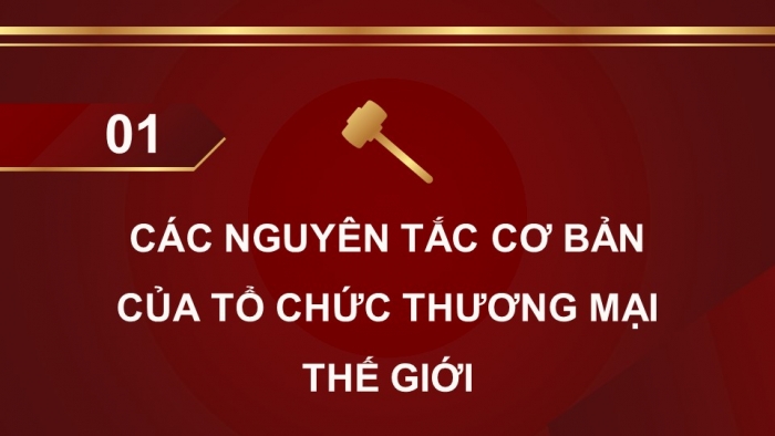 Giáo án điện tử Kinh tế pháp luật 12 cánh diều Bài 17: Các nguyên tắc cơ bản của Tổ chức Thương mại thế giới và hợp đồng thương mại quốc tế