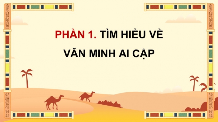 Giáo án điện tử Lịch sử và Địa lí 5 cánh diều Bài 22: Một số nền văn minh nổi tiếng thế giới