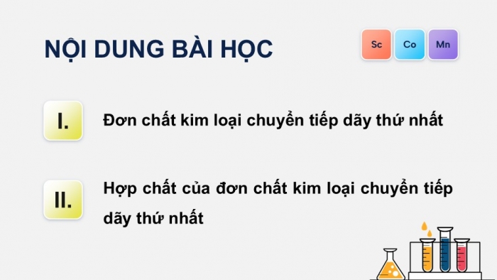 Giáo án điện tử Hoá học 12 kết nối Bài 27: Đại cương về kim loại chuyển tiếp dãy thứ nhất