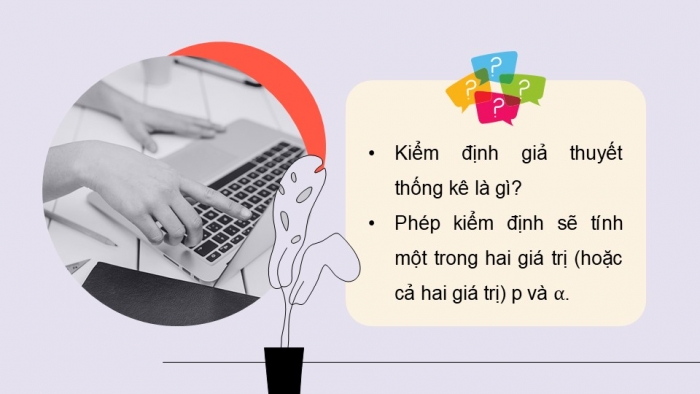 Giáo án điện tử chuyên đề Tin học ứng dụng 12 cánh diều Bài 7: Kiểm định giả thuyết thống kê và phân tích tương quan tuyến tính