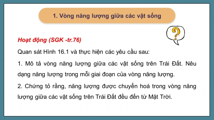 Giáo án điện tử KHTN 9 kết nối - Phân môn Vật lí Bài 16: Vòng năng lượng trên Trái Đất. Năng lượng hoá thạch