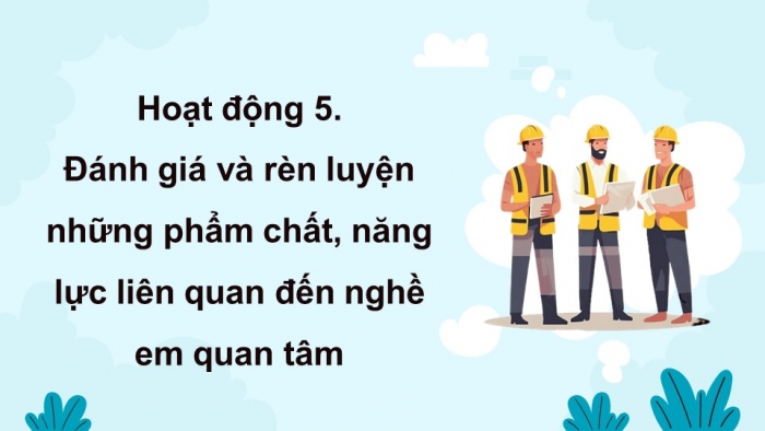 Giáo án điện tử Hoạt động trải nghiệm 9 chân trời bản 1 Chủ đề 8 Tuần 28