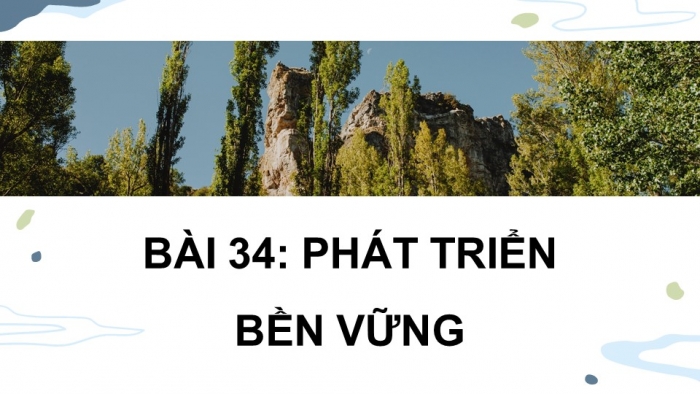 Giáo án điện tử Sinh học 12 kết nối Bài 34: Phát triển bền vững