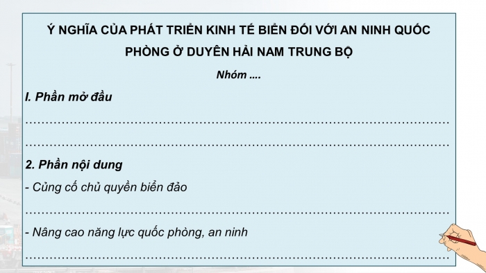 Giáo án điện tử Địa lí 12 chân trời Bài 29: Thực hành Tìm hiểu ý nghĩa của phát triển kinh tế biển đối với an ninh quốc phòng ở Duyên hải Nam Trung Bộ