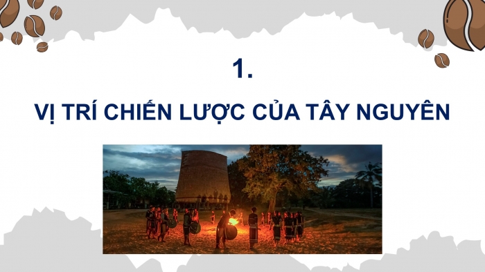 Giáo án điện tử Địa lí 12 chân trời Bài 31: Thực hành Tìm hiểu ý nghĩa của phát triển kinh tế – xã hội đối với an ninh quốc phòng ở Tây Nguyên