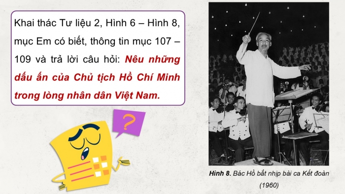 Giáo án điện tử Lịch sử 12 kết nối Bài 17: Dấu ấn Hồ Chí Minh trong lòng nhân dân thế giới và Việt Nam (P2)