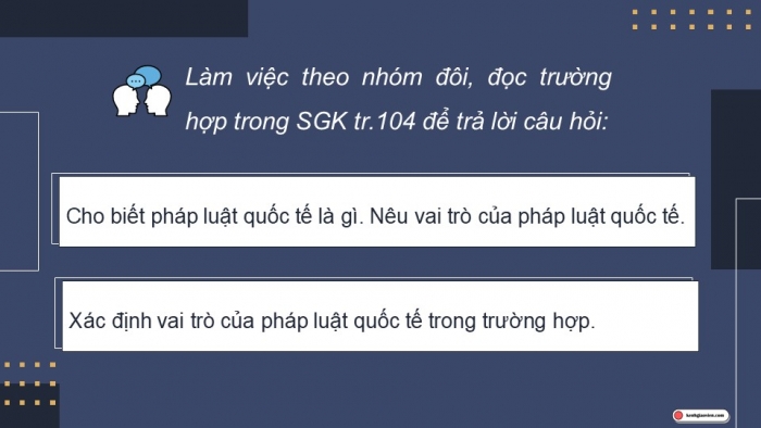 Giáo án điện tử Kinh tế pháp luật 12 chân trời Bài 14: Khái quát chung về pháp luật quốc tế