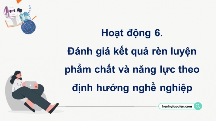 Giáo án điện tử Hoạt động trải nghiệm 9 chân trời bản 1 Chủ đề 9 Tuần 34