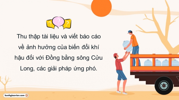 Giáo án điện tử Địa lí 12 cánh diều Bài 26: Thực hành Tìm hiểu ảnh hưởng của biến đổi khí hậu đối với Đồng bằng sông Cửu Long và các biện pháp ứng phó