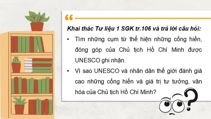 Giáo án điện tử Lịch sử 12 kết nối Bài 17: Dấu ấn Hồ Chí Minh trong lòng nhân dân thế giới và Việt Nam