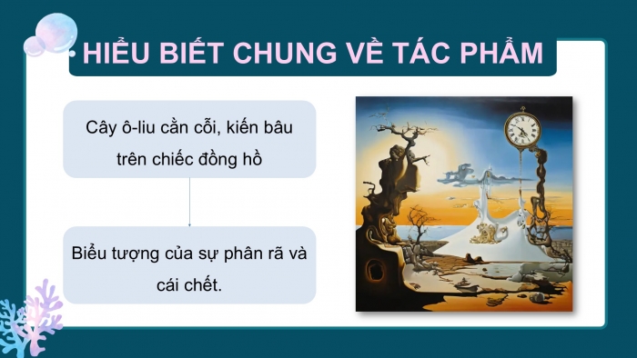 Giáo án PPT dạy thêm Ngữ văn 12 chân trời Bài 6: San-va-đo Đa-li và “Sự dai dẳng của kí ức”