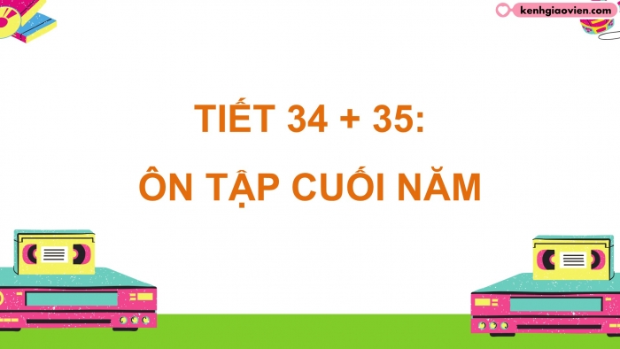 Giáo án điện tử Âm nhạc 5 kết nối Tiết 34 + 35: Ôn tập cuối năm