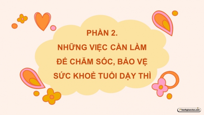 Giáo án điện tử Khoa học 5 chân trời Bài 25: Chăm sóc sức khỏe tuổi dậy thì