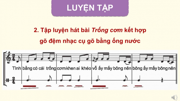 Giáo án điện tử Âm nhạc 5 chân trời Tiết 3: Làm nhạc cụ gõ bằng ống nước, Bài đọc nhạc số 4