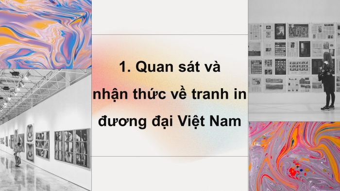 Giáo án điện tử Mĩ thuật 9 chân trời bản 1 Bài 13: Tranh in đương đại