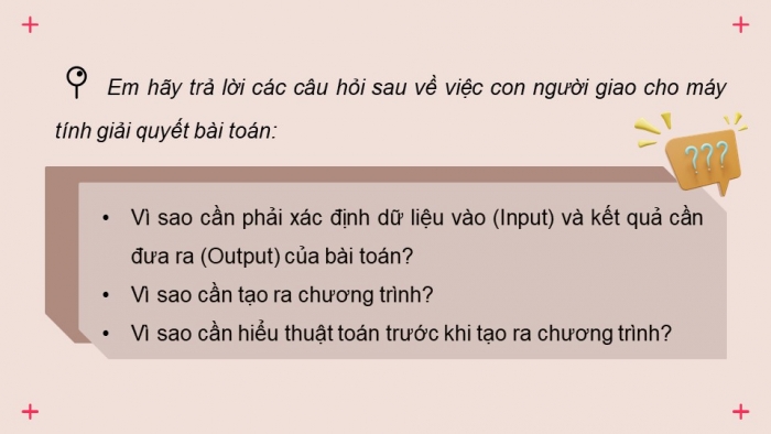 Giáo án điện tử Tin học 9 cánh diều Chủ đề F Bài 1: Các bước giải toán bằng máy tính