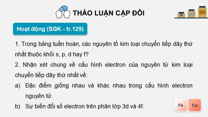 Giáo án điện tử Hoá học 12 kết nối Bài 27: Đại cương về kim loại chuyển tiếp dãy thứ nhất