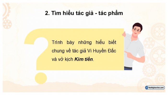 Giáo án điện tử Ngữ văn 9 cánh diều Bài 9: Đình công và nổi dậy (Trích kịch Kim tiền – Vi Huyền Đắc)