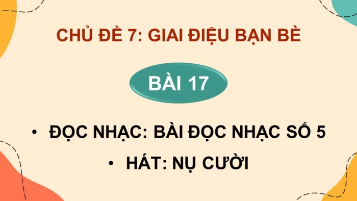 Giáo án điện tử Âm nhạc 9 chân trời Bài 17: Hát Nụ cười, Đọc nhạc Bài đọc nhạc số 5