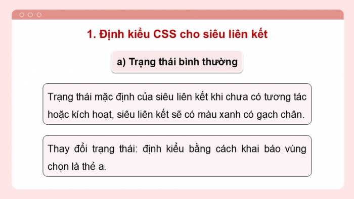 Giáo án điện tử Tin học ứng dụng 12 chân trời Bài F10: Định kiểu CSS cho siêu liên kết và danh sách