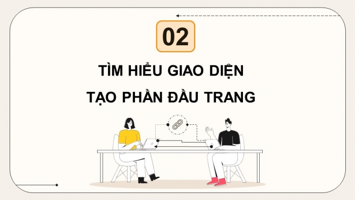 Giáo án điện tử Tin học ứng dụng 12 kết nối Bài 24: Xây dựng phần đầu trang web