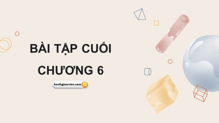 Giáo án PPT dạy thêm Toán 9 Kết nối bài tập cuối chương VI