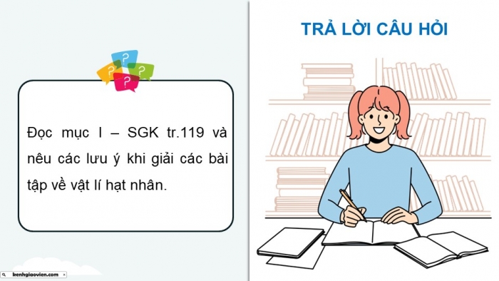 Giáo án điện tử Vật lí 12 kết nối Bài 25: Bài tập về vật lí hạt nhân