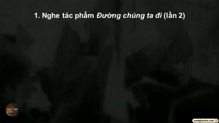 Giáo án điện tử Âm nhạc 9 cánh diều Bài 13 Tiết 2: Nghe tác phẩm Đường chúng ta đi, Nhạc sĩ Huy Du, Ôn tập bài hát Bay lên những cảnh điều ước mơ